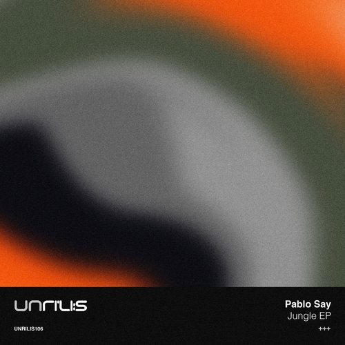 Pablo Say - Jungle EP [UNRILIS106]